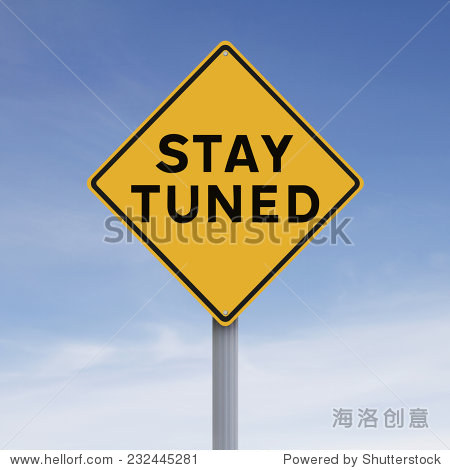 a notice sign indicating stay tuned