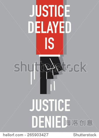 words justice delayed is justice denied