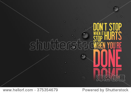 Dont Stop When it Hurts - Stop when youre Don