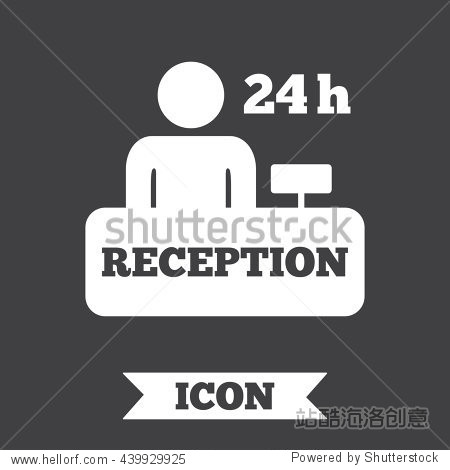 reception sign icon. 24 hours hotel registration
