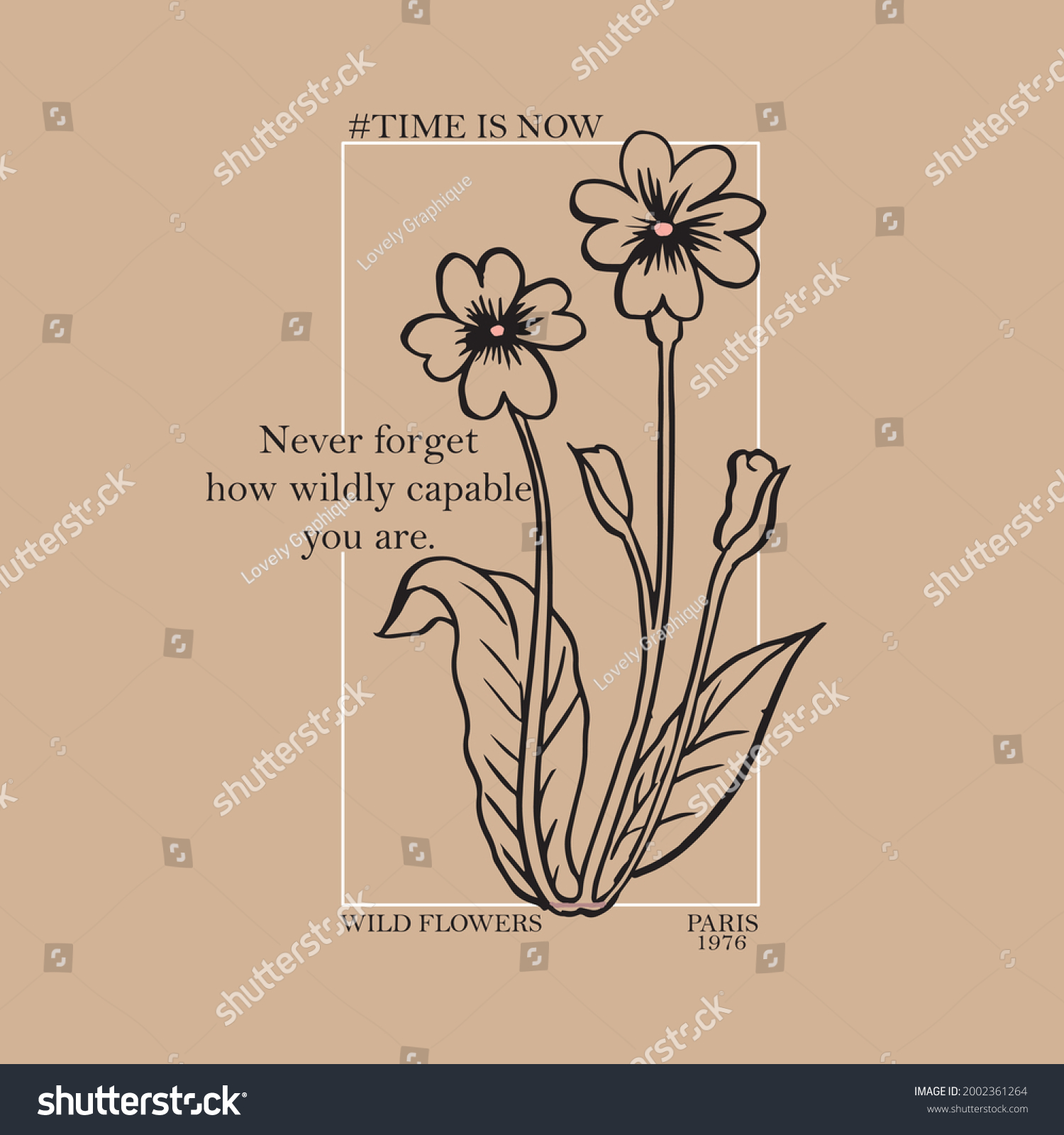 Inspirational slogan typography print with flowers and frame - Graphic floral beauty text vector pattern for girl tee - T shirt