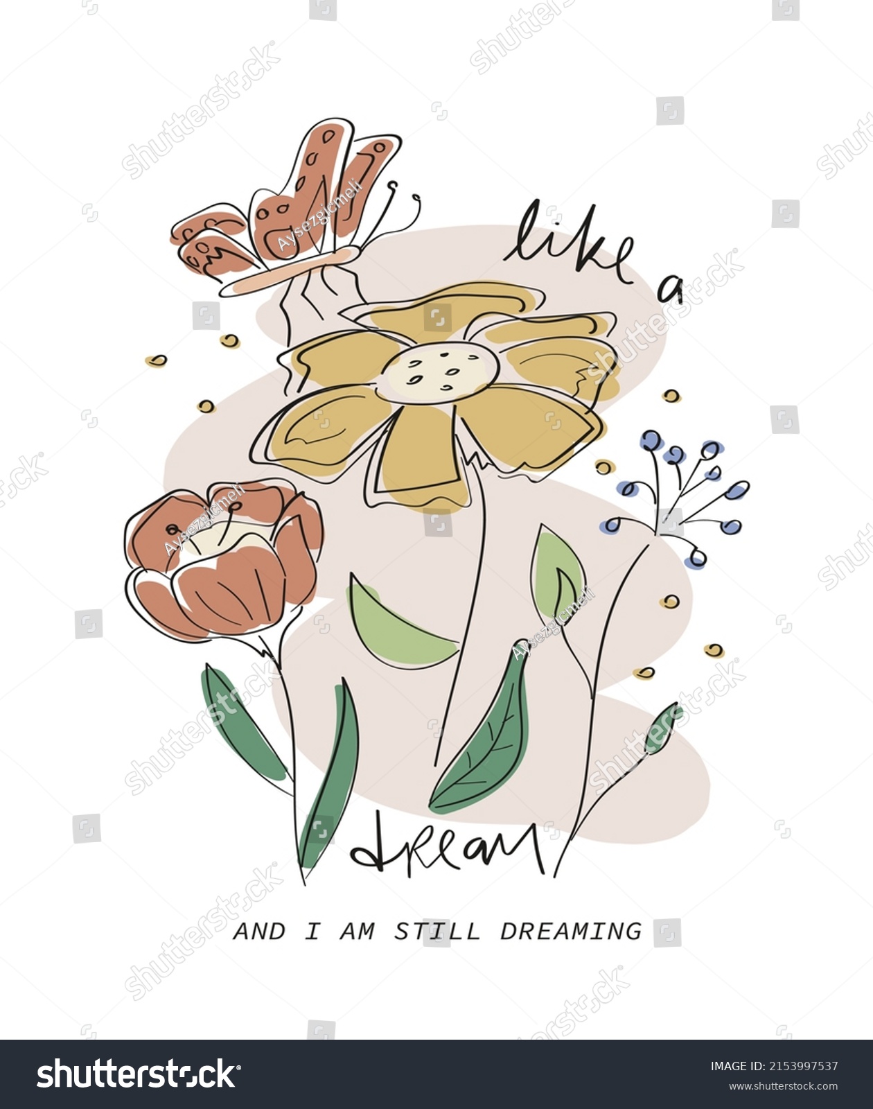 Beautiful flower and butterfly drawing. Cute slogan text. Vector illustration design. For fashion graphics  t shirt prints  posters  stickers.