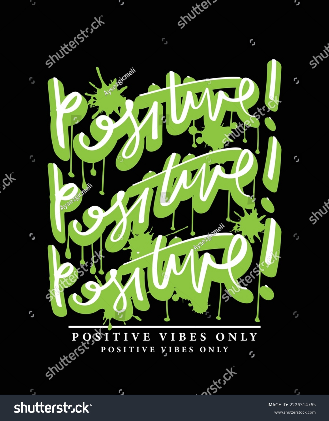 Positive word grunge graffiti street art urban style slogan text and paintings. Vector illustration design for fashion graphics  t shirt prints.