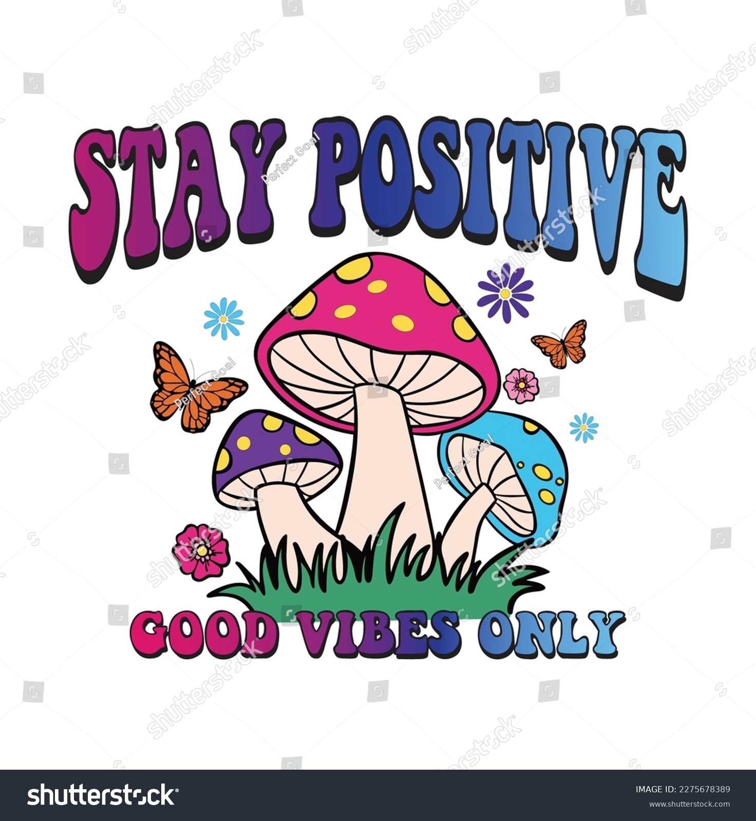 Stay Positive colorful eye catching print design.