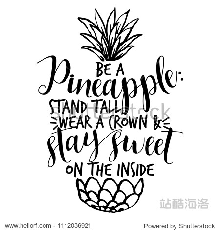 Be a Pineapple stand tall wear a crown & stay