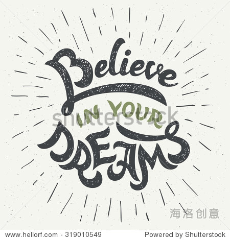 believe in your dreams.