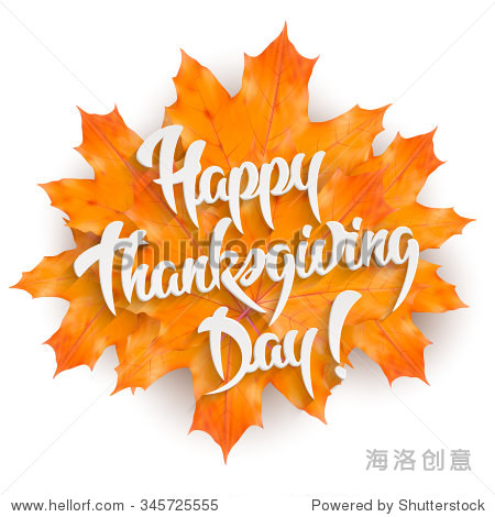 Happy Thanksgiving Day - hand lettering greeting card design element with maple leaves isolated on white background