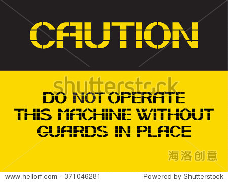 Do Not Operate This Machine Without Guards In Place Caution Sign On Compliance With Special Care For The Safety Of Health 站酷海洛 正版图片 视频 字体 音乐 素材交易平台