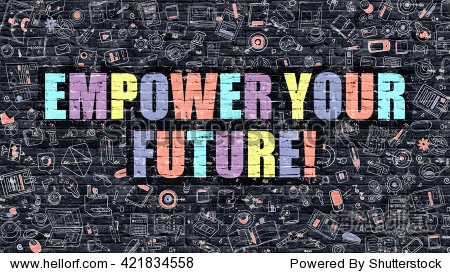 empower your future - multicolor concept on dark brick wall back