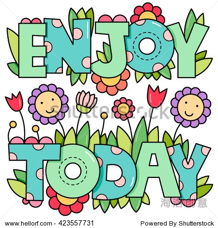 enjoy today. inspiration. vector illustration.