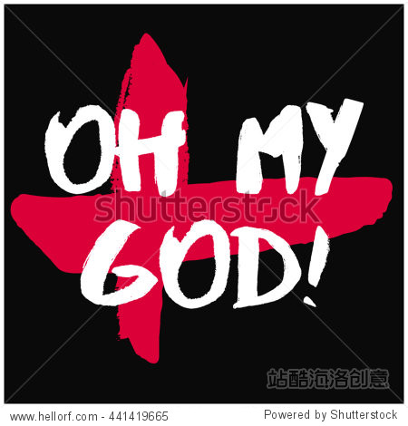 oh my god! (brush lettering vector illustration design template)