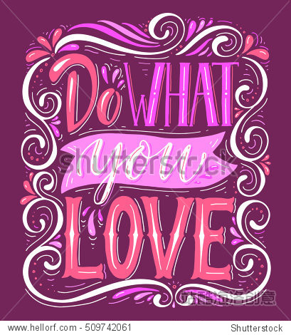 do what you love.inspirational quote.