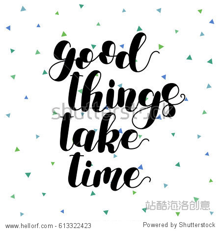 good things take time. lettering vector illustration.