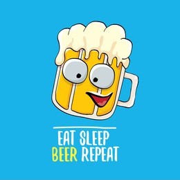 eat sleep beer repeat vector concept illustration or summer poster. vector funky beer character with funny slogan for print on tee. international beer day label