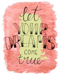 illustration of lettering of motivating quate' let your dreams come true' for t-shirt printing and other various printing jobs