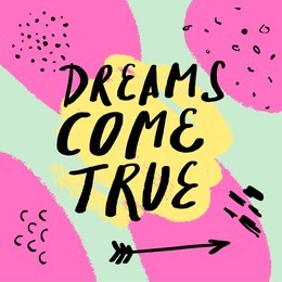 colorful brush paint print for postcard and poster, vector illustration. dreams come true