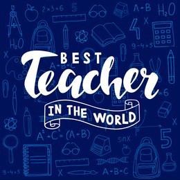 best teacher in the world lettering on dark blue background with school supplies. vector illustration of happy teacher's day lettering for greeting card/invitation/poster/store/gift/banner template.