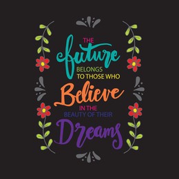 the future belongs to those who believe in their dreams. hand drawn  lettering.