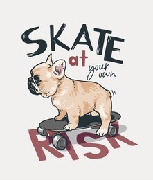 skate slogan with cartoon dog on skateboard illustration