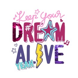 dream alive slogan with sequins and cute icons illustration