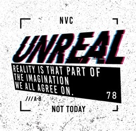 unreal typography t-shirt graphic design, vector illustration element