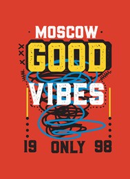moscow good vibes only,t-shirt design fashion vector