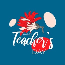 teacher day greeting card. handdrawn red flower, color bubble and text happy teacher's day on blue background. design for graduate poster, banner, flyer. vector school illustration