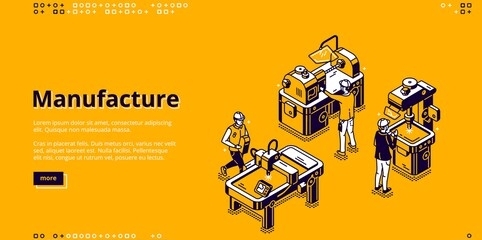 manufacture isometric landing page. industrial stuff production on modern plant. workers in robe on factory manufacturing process with lathe, welding or drilling machines 3d vector line art web banner