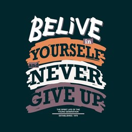 believe in yourself slogan graphic t shirt vector illustration typography design