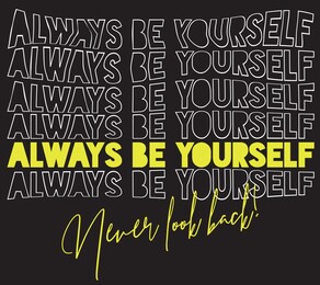 always be yourself distorted typography slogan print - graphic vector text pattern for tee / t shirt