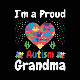 i'm a proud autism grandma - autism grandma t shirts design,vector graphic, typographic poster or t-shirt design for autism t-shirt lover .