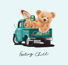 feeling chill calligraphy slogan with bear doll and surfboard sitting on truck bed vector illustration