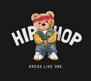 hip hop slogan with bear doll in fashion style vector illustration on black background