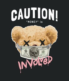 caution slogan with bear doll and money on mouth vector illustration on black background