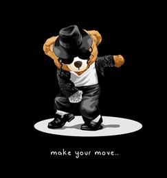 make your  move slogan with bear doll dancing under spotlight vector illustration