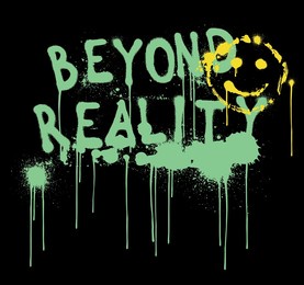 urban graffiti beyond reality slogan print with smile face illustration and splash effect for graphic tee t shirt - vector