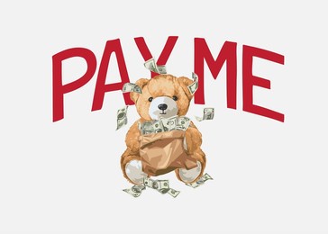 pay me slogan with bear doll holding money bag vector illustration