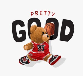 pretty good slogan with bear doll basketball player vector illustration