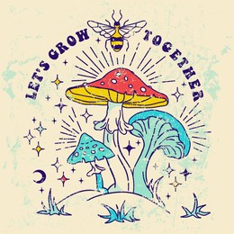 let's grow together slogan print with hippie style mushrooms background, 70's groovy themed hand drawn doodle graphic tee  sticker with shrooms