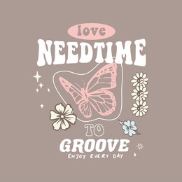 retro groovy daisy flower print groovy flowers and butterfly background,love need time to groove slogan print for graphic tee t shirt
