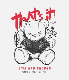 that's it calligraphy slogan with bear doll in spike leather jacket graphic illustration