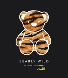 bearly wild slogan with bear doll outline cartoon on tiger stripe background