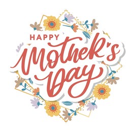 happy mothers day lettering. handmade calligraphy vector illustration. mother's day card with flowers