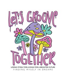 psychedelic colorful mushroom and flower drawings. cool slogan text. vector illustration design. for fashion graphics, t shirt prints, posters, stickers.