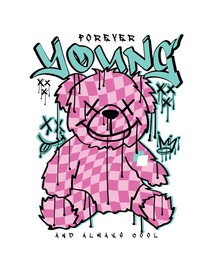graffiti style young slogan text and teddy bear grunge dirty drawing. vector illustration design for fashion graphics, t shirt prints.