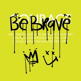 graffiti style drawings. be brave inspirational motivational quote slogan text. grunge crown. vector illustration design for fashion graphics, t shirt prints.