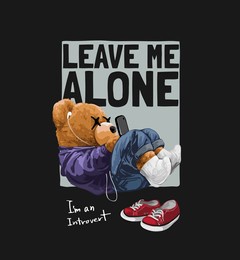 leave me alone slogan with bear doll listening to smartphone in square box vector illustration on black background