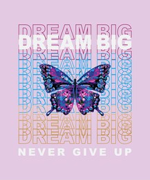 dream big slogan print, butterfly illustration print with inspirational slogan typography  for girl, woman graphic tee t shirt or sticker
