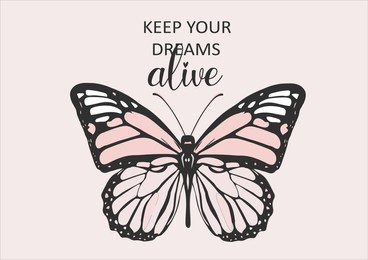 keep your dreams alive butterfly