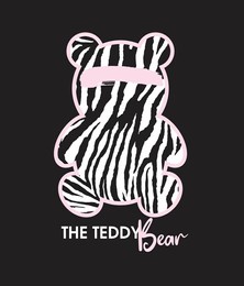 the teddy bear slogan on zebra bear illustration art